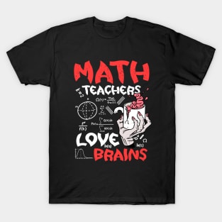 Math Teachers  Love Brains Halloween Teachers Teaching Coffee T-Shirt